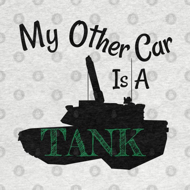 My Other Car is A Tank by tribbledesign